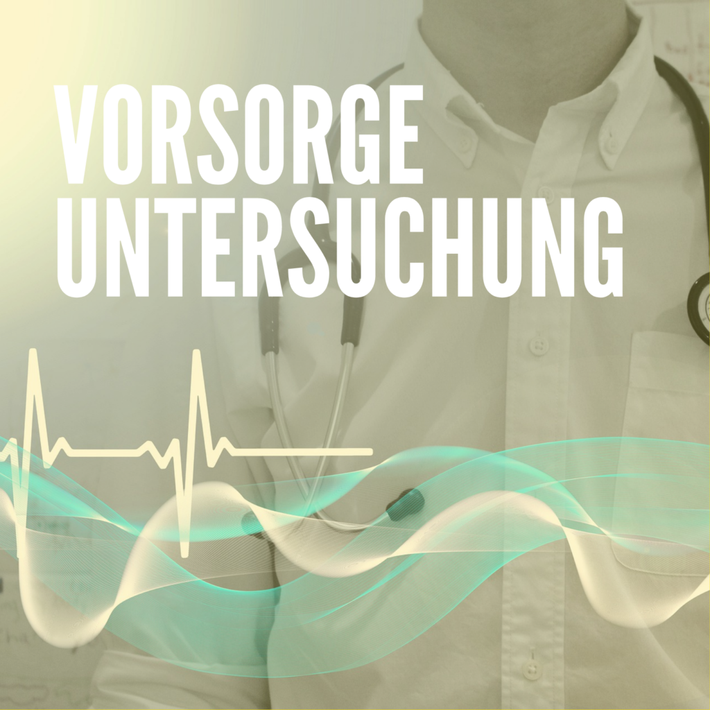 Vorsorgeuntersuchung